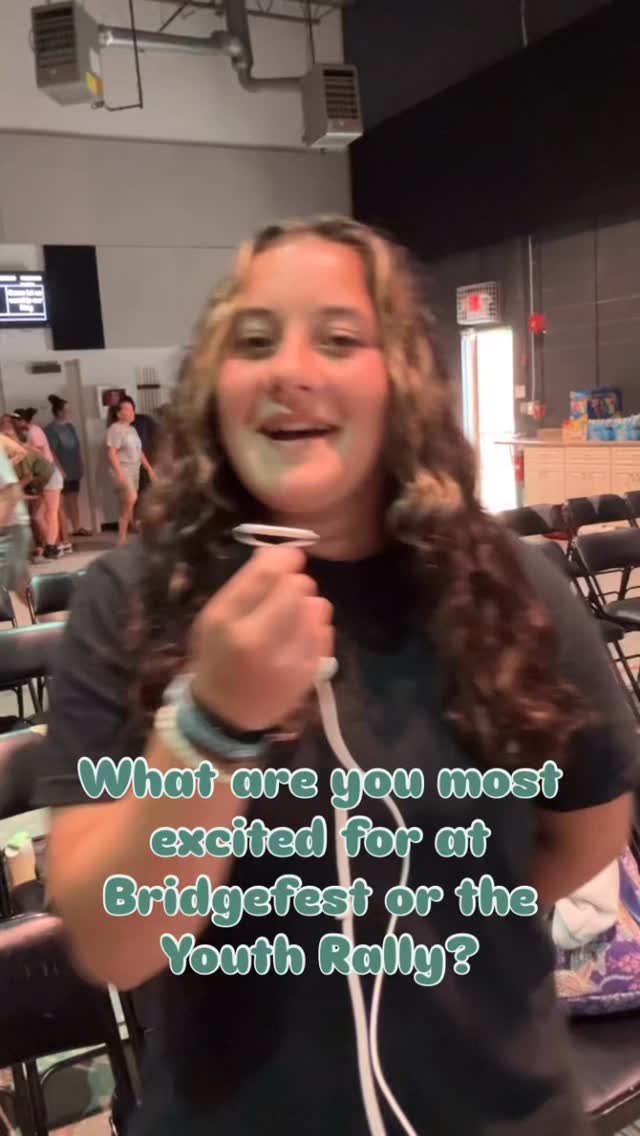 What are you most excited for at Bridgefest or the Youth Rally?? BRIDGEFEST 2025!!! June 27th @ 2pm