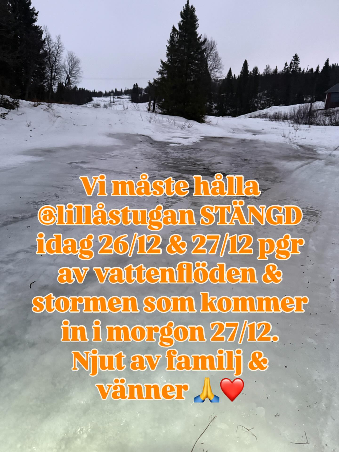 Tyvärr måste vi hålla stängt 26-27/12 pgr av vattenflöden, osäker & porös led och morgondagens storm.
Vi rekommenderar turer till:
http://www.bergstuganfroa.se/
https://tannforsen.se/?ved=2ahUKEwjqlceH7dqRAxVoJRAIHZIFFMkQgU96BAgpEAQ
https://www.hanriiscafe.se/
https://arechokladfabrik.se/?srsltid=AfmBOootCVZgI32xSL-i7wpdLfpH1qPjljdhxQMcZdk0QiLELI8JNZgo
Vi hoppas öppna 28 dec.
Varmt välkomna nästa gång 🙏❤️