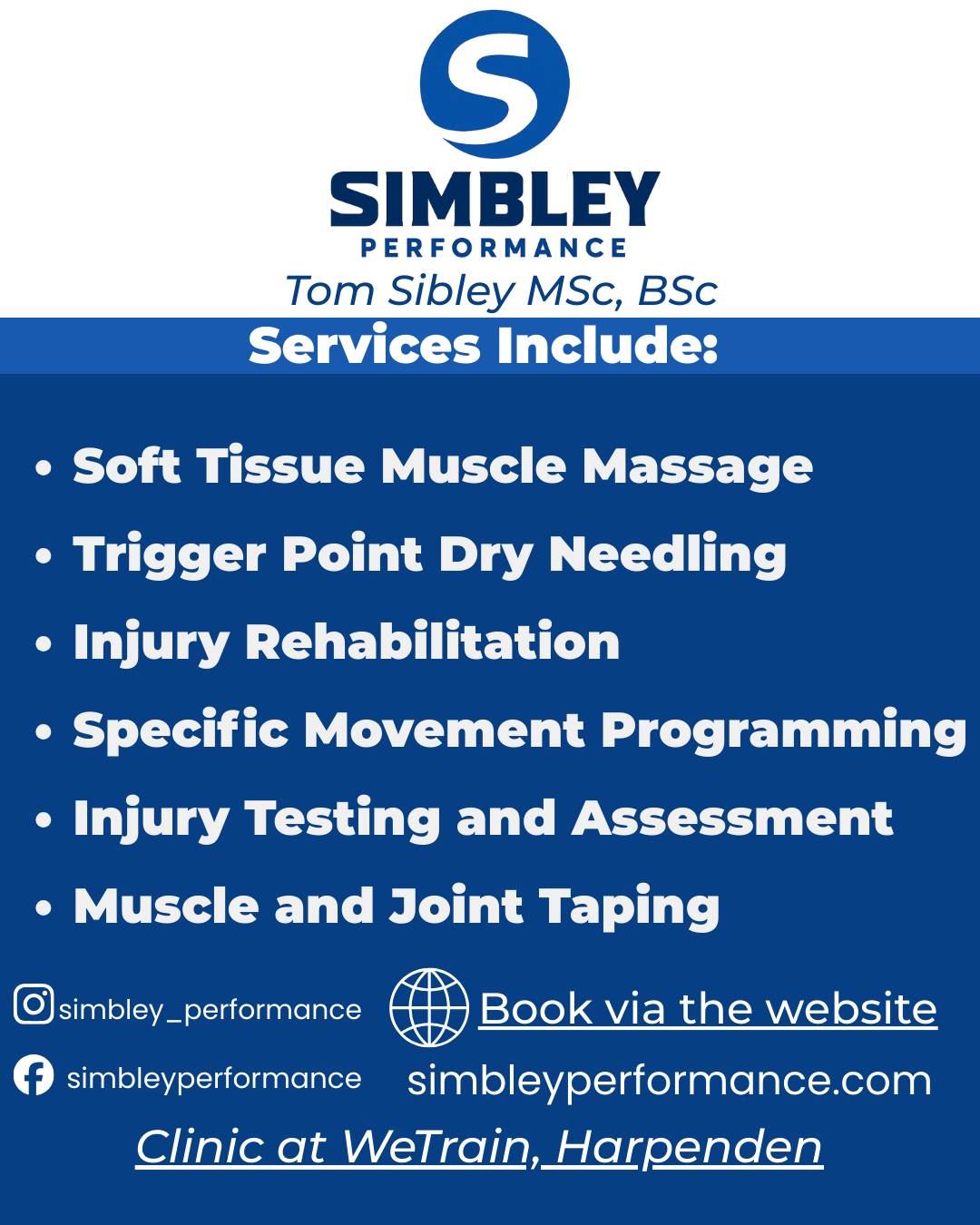 New year aches and pains? Worried about an injury from last year's training? There's plenty of treatment options to relieve your worries at Simbley Performance
• Soft Tissue Massage: With a hands-on therapeutic technique it is used to reduce muscle tension, improve circulation, and promote recovery by manipulating muscles and surrounding soft tissues
• Dry Needling: A clinical intervention involving the insertion of sterilised fine needles into myofascial trigger points to alleviate pain, reduce neuromuscular dysfunction, and restore normal movement patterns
• Injury Rehabilitation: We’ll tailor a structured and progressive process designed to restore function, strength, and confidence following injury, enabling a safe and effective return to activity
• Movement Programming: Through this we’ll create systematic plan of exercises and movement strategies to enhance your performance, addressing biomechanical inefficiencies, and a reduction in injury risk
• Injury Testing and Assessment: By addressing the targeted area, we can comprehensively identify injury mechanisms, functional limitations, and contributing factors to create an informed and appropriate treatment planning to relieve any issues
• Taping: The application of specialised tape using kinesiology tape to support joints and soft tissues, which should reduce pain, and facilitate optimal movement during rehabilitation or activity
If you are interested in any of these services, you can book via the website or dm me here to organise a day to see me at my clinic @wetrainharpenden