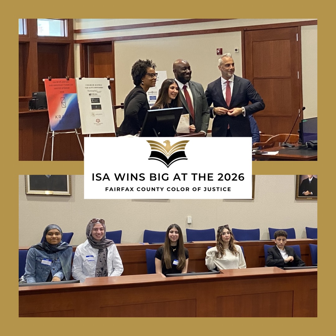 ⚖️✨ ISA Wins Big at Color of Justice! ✨⚖️
ISA was proudly represented at this year’s Color of Justice program, hosted by the Northern Virginia Black Attorneys Association (NOVABAA). This meaningful experience gave students the opportunity to engage with legal professionals, observe a mock trial, and explore careers in law and justice.
We are especially proud of our 11th grader Leema Malhis, who earned 1st place in the essay competition 🏆👏 — competing against students from across Fairfax County, Arlington, Loudoun, and Alexandria. Mashallah, an incredible achievement!
Her achievement is a reflection of the thoughtful research, critical thinking, and strong writing our scholars continue to demonstrate in and beyond the classroom.
Congratulations to Leema and to all of our scholars who represented ISA so well. 💛🖤
……
#ThisIsISA #StudentAchievement #ColorOfJustice #ISAScholars #GoFalcons