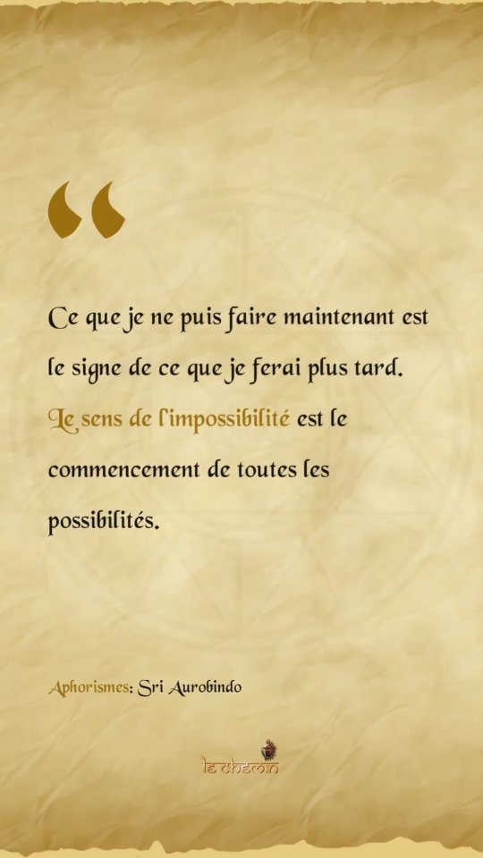 🔸 Et si l'impossible n'était qu'une porte ? ◼️
Ce que vous croyez irréalisable aujourd'hui est le signe de ce que vous accomplirez demain. Ne craignez plus vos limites.
#LeChemin #AlchimieInterieure #YogaIntegral #SriAurobindo #LaMere #Supramental #Conscience #EveilSpirituel #Transformation #Souverainete