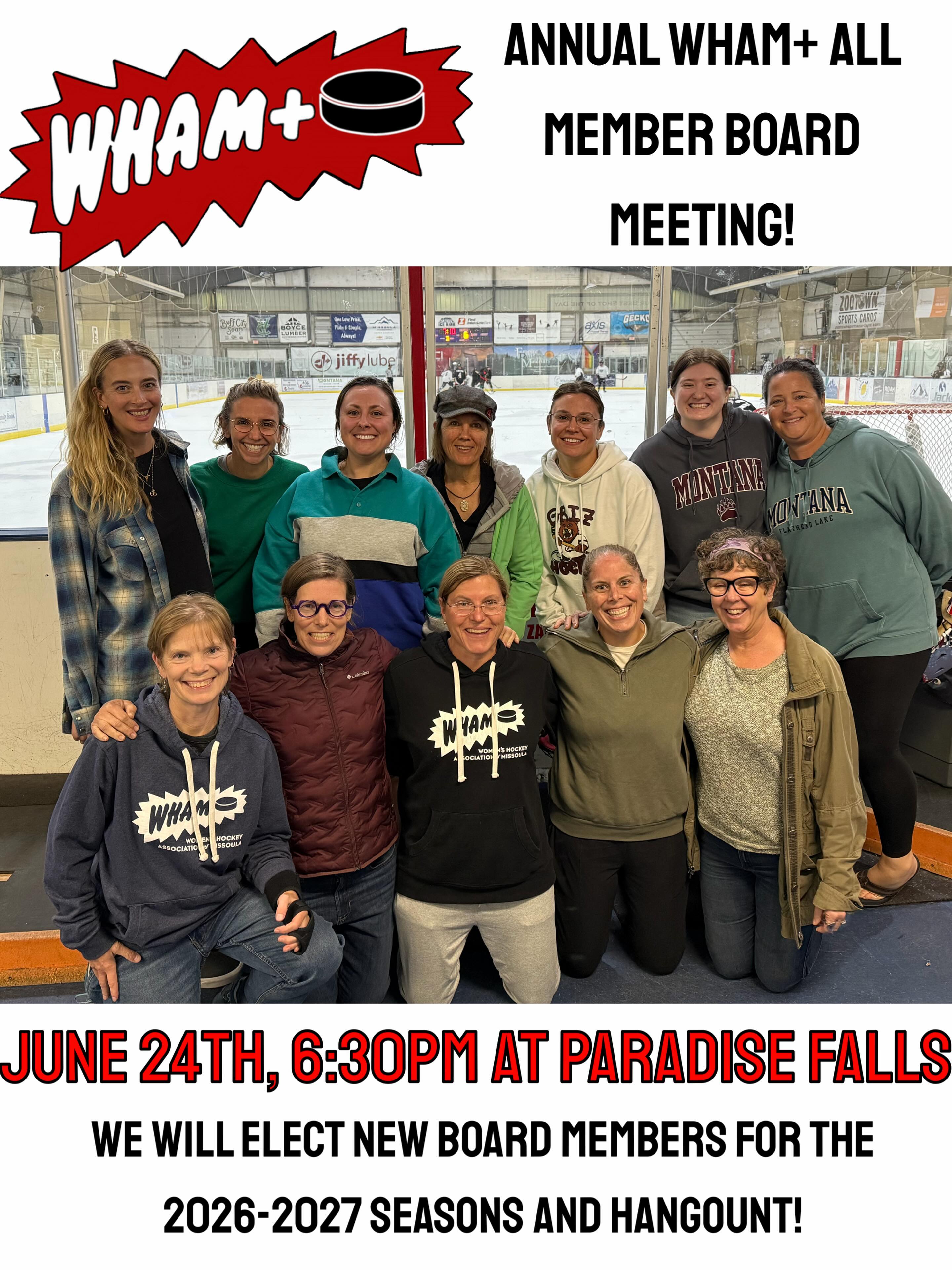 It’s time for the Annual All WHAM+ members board meeting! All Whammers are welcome to come and vote on new board members for the 2026-2027 seasons and hangout! We’ll be meeting June 24th, 6:30pm at Paradise Falls!
(Pictured: 2025-26 Seasons Board members, a few people missing!)