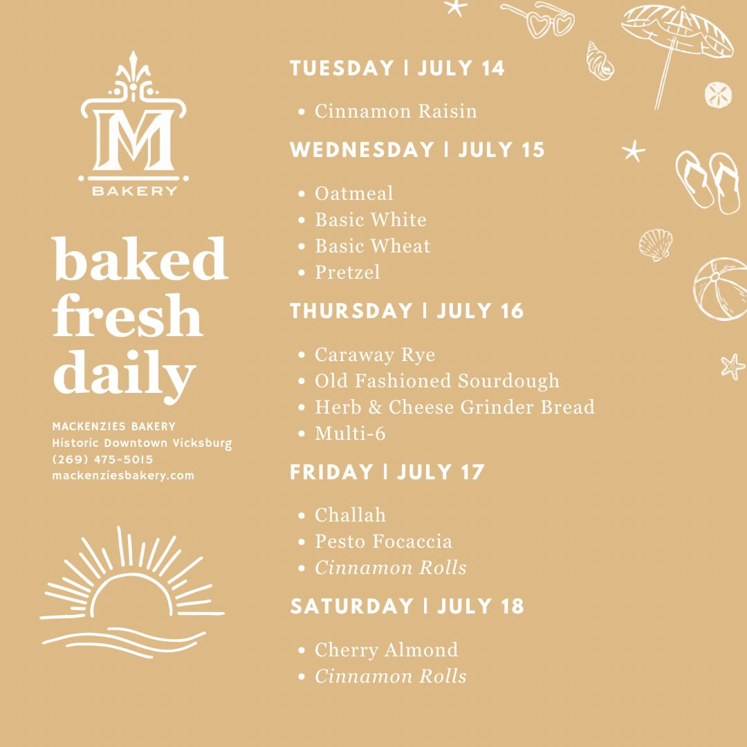 A week full of sunshine is a week made for indulging, and our next lineup of #freshbaked features is the perfect match! ☀️
Our classic Pretzel Bread arrives Wednesday, followed by Classic Sourdough on Thursday and Pesto Focaccia on #FocacciaFriday! We wrap up the week with Cherry Almond on Saturday, bringing a touch of sweetness to round out a delicious week! 🌸
🏝️ ‘Burg Days of Summer | Wednesdays from 5:30-8:30p
🏝️ Online Ordering | Visit
www.shop.mackenziesbakery.com to order our fresh-baked daily bread, cookie and muffin staples online!
🏝️ Cinnamon Rolls | Fridays and Saturdays
#mackenziesbakery #freshbaked #vicksburgmi
