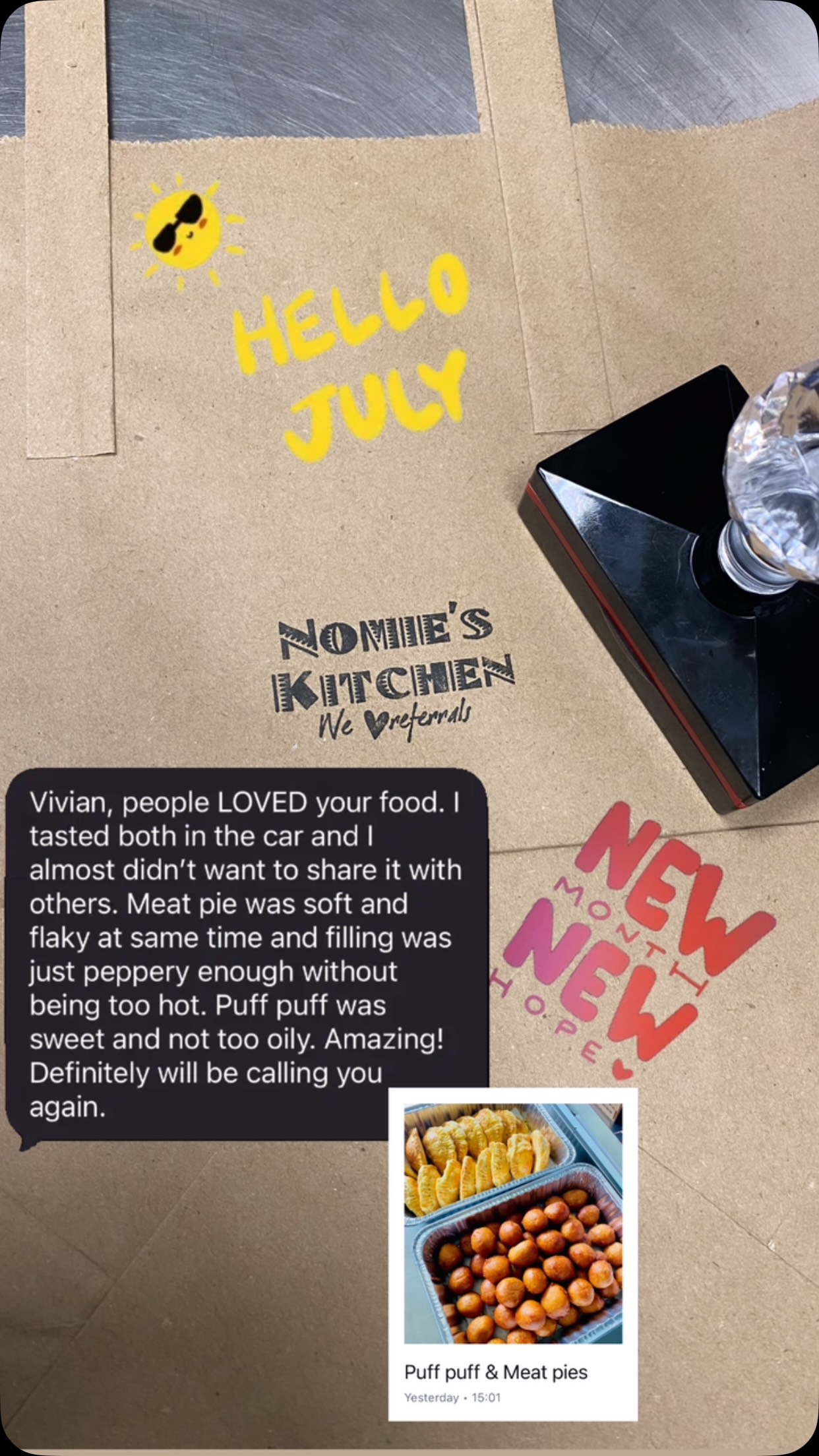 ✨ Hello, July! ☀️🤎
A new month, fresh opportunities, and another reminder of why we love doing what we do.
This month also marks a little milestone for us as our takeaway bags get a little more Nomie’s with our signature stamp. It’s a small touch, but we believe every detail matters because great food deserves thoughtful presentation too. 🛍️✨
One of our first orders this month was for our signature Meat Pies and Puff Puff, and the feedback we received completely made our day… 🥹
💬 “People LOVED your food…”
💬 “I almost didn’t want to share it!”
💬 “The meat pie was soft, flaky and perfectly peppered.”
💬 “The puff puff was sweet and not too oily.”
💬 “Definitely will be calling you again.”
Messages like these remind us why we strive for excellence with every single order. Thank you to everyone who continues to support, recommend and trust Nomie’s Kitchen with your special moments.
Here’s to another month of delicious food, happy customers and unforgettable experiences.
Nomie’s Kitchen… We Prefer Referrals. 🤎✨
Happy New Month, everyone! Wishing you a July filled with favour, joy, good health and, of course, amazing food. 🥂
📩 Taking orders for:
🥟 Meat Pies
🍩 Puff Puff
🍛 Corporate Catering
🎉 Parties & Events
🍱 Family Trays & More
Send us a DM or WhatsApp to place your order.
#NomiesKitchen #WePreferReferrals #HelloJuly #HappyNewMonth #CustomerFeedback