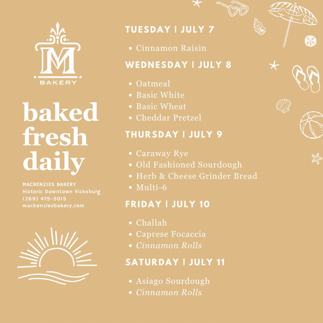Welcome back! After a beautiful 4th of July Weekend, we’re looking forward to a week spent indulging in the good stuff… and by good stuff, we mean fresh baked bread. 🥖
Cheddar Pretzel returns for Pretzel Day on Wednesday before our Thursday classics make their rounds. Then, #FocacciaFriday brings the return of Caprese Focaccia, followed by Asiago Sourdough on Saturday! 🧀
🏝️ ‘Burg Days of Summer | Wednesdays from 5:30-8:30p
🏝️ Online Ordering | Visit
www.shop.mackenziesbakery.com to order our fresh-baked daily bread, cookie and muffin staples online!
🏝️ Cinnamon Rolls | Fridays and Saturdays
#mackenziesbakery #freshbaked #vicksburgmi #yourlocalbakery