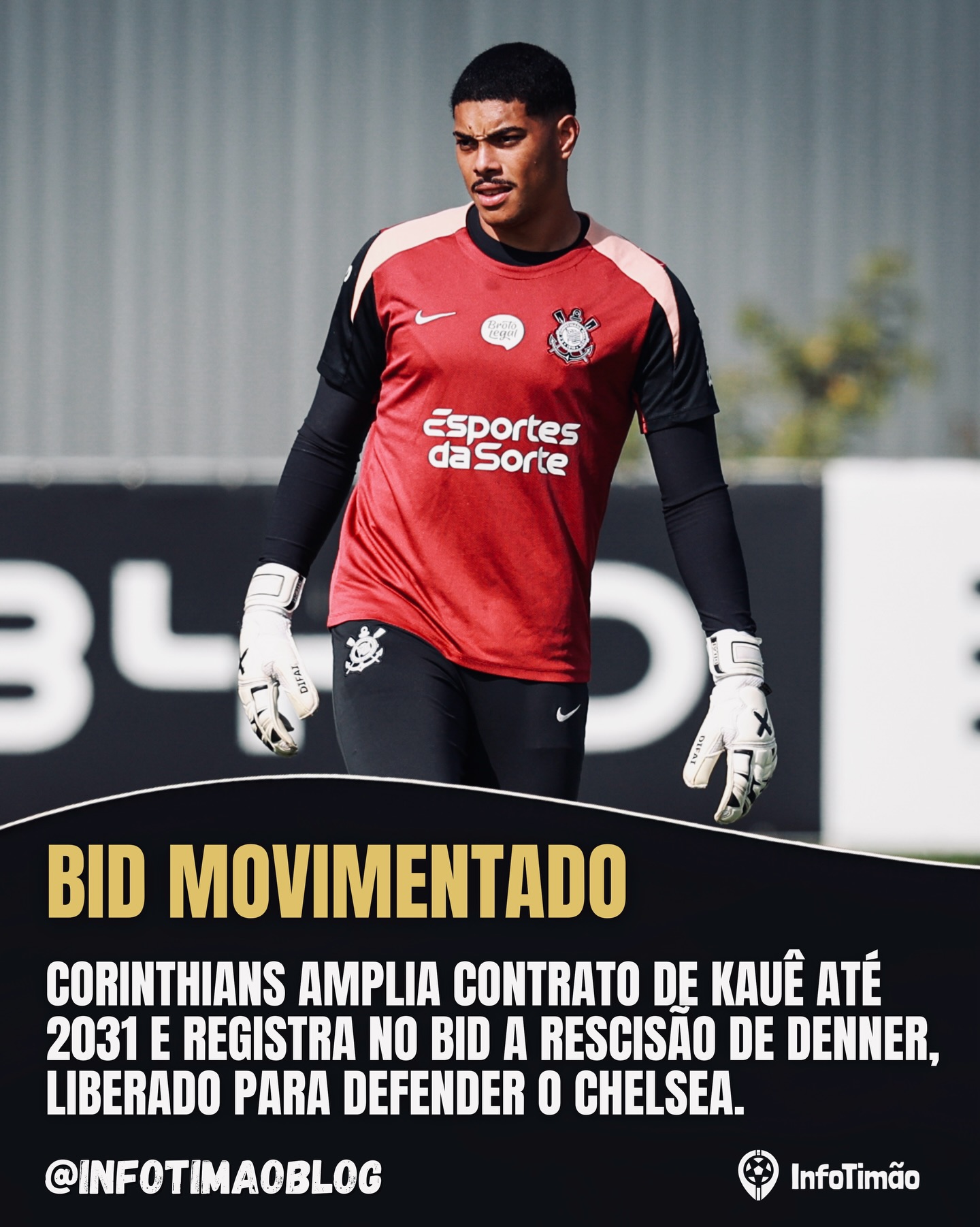 🚨 MOVIMENTAÇÕES NO BID
O Corinthians ampliou o contrato de Kauê Camargo até julho de 2031 e elevou a multa do goleiro para o exterior a 100 milhões de euros.
Já Denner teve a rescisão registrada e está liberado para defender o Chelsea.
Confira os detalhes dos dois Filhos do Terrão: www.infotimao.com.br (Link nos Stories)
#corinthians #vaicorinthians #sccp #timão #coringão