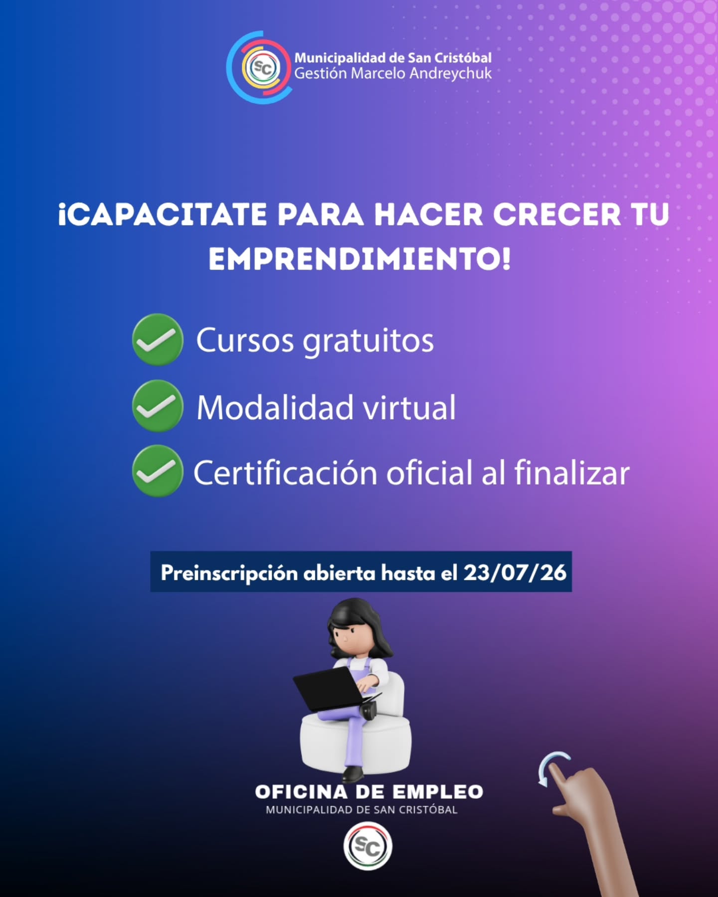 CAPACITATE PARA HACER CRECER TU EMPRENDIMIENTO 🙌🏻
La Secretaría de Trabajo, Empleo y Seguridad Social junto a la Coordinación de Producción y a la Oficina de Empleo local, te invitan a participar de dos nuevas capacitaciones gratuitas y virtuales pensadas para fortalecer y potenciar tu proyecto.
✅ Cursos gratuitos.
✅ Modalidad virtual.
✅ Certificación oficial al finalizar.
PREINSCRIPCIÓN ABIERTA HASTA EL 23 DE JULIO.
🔗 Inscripciones: https://portalempleo.gob.ar/BuscadorCursos?modalidad=A+distancia&grupoTematico.key=CAJA+DE+HERRAMIENTAS+PARA+EL+EMPRENDEDOR
📍 También podés acercarte a la Oficina de Empleo ubicada en el 1.er piso de Casa de Cultura por la mañana.
📲 Contacto del Coordinador de Producción: 3408-689588.
📈 CURSO: Marketing Digital en Acción para Emprendedores.
¿Qué vas a aprender?
✔️ Marketing digital y redes sociales.
✔️ Cómo elaborar un plan de marketing.
✔️ Estrategias para fortalecer tu marca.
✔️ Creación de contenido para potenciar tus ventas.
✔️ Herramientas digitales, métricas y comercialización online.
💡 CURSO: Creá tu Propuesta de Valor y Potenciá tu Emprendimiento.
¿Qué vas a aprender?
✔️ Identificar el valor de tu producto o servicio.
✔️ Definir a tu cliente ideal.
✔️ Diseñar una propuesta de valor clara y diferencial.
✔️ Aplicar herramientas prácticas para hacer crecer tu emprendimiento.
¡Sumate!