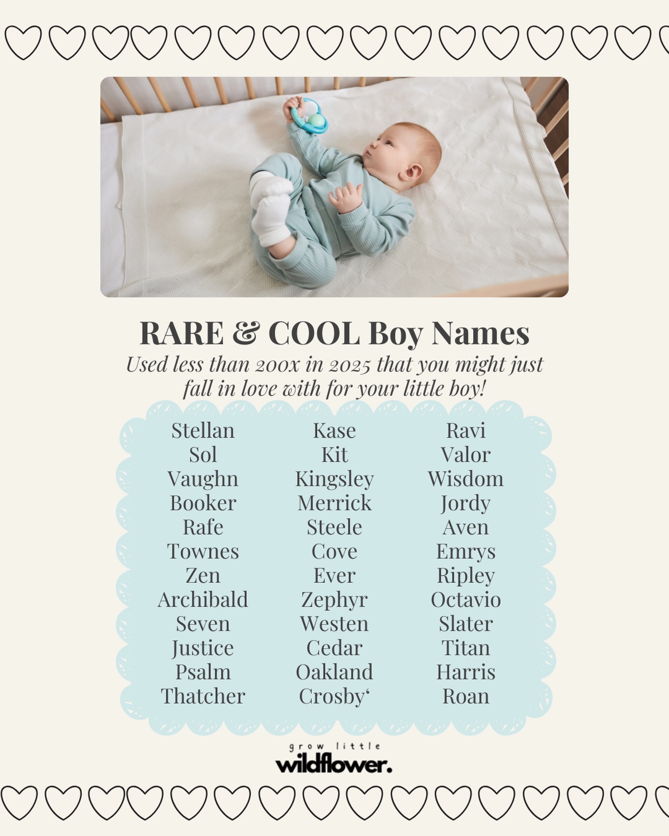 Flying under the radar ❤️🔥
Boy names too cool to stay hidden!! I love these names.
Cove was the name for our 3rd if she was a boy! I also love Ever, Sol, Slater and Kit 😍
All of these names were used less than 200x in 2025. A sweet spot you might just love! 🫶🫶
#growlittlewildflower
